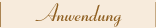 Anwendung